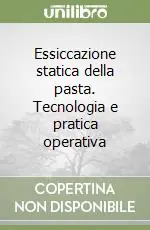 Essiccazione statica della pasta. Tecnologia e pratica operativa Popolare