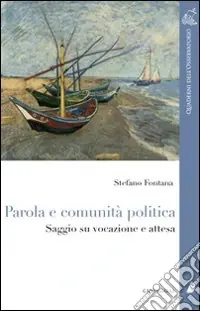 Parola e comunità politica. Saggio su vocazione e attesa Subito Disponibile