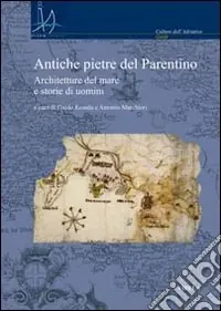 Consegna Rapida Antiche pietre del Parentino. Architetture del mare e storie di uomini