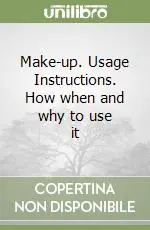Make-up. Usage Instructions. How when and why to use it Prezzo Scontato