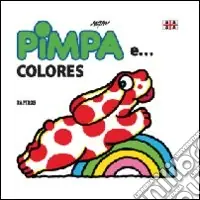 Pimpa e... colores. Ediz. illustrata Pagamento Sicuro