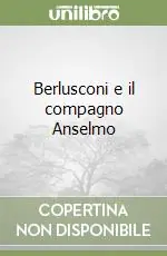 Sconto Berlusconi e il compagno Anselmo
