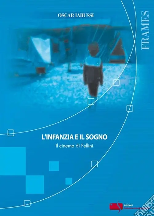 Must-Have L‘infanzia e il sogno. Il cinema di Fellini