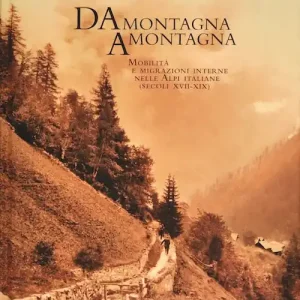 Da montagna a montagna. Mobilità e migrazioni interne nelle Alpi italiane (secoli XVII-XIX) Sconto