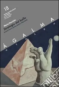 Ágalma. Vol. 18 Strategie del bello. Quarant‘anni di estetica italiana (1968-2008) Acquista Ora