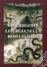Ordina Subito Sacerdozio e liturgia nella Roma pagana