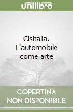 Cisitalia. L‘automobile come arte Nuovo Arrivo