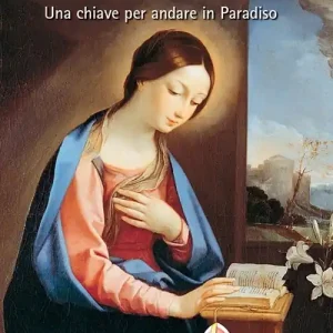 Offerta Limitata Le tre Ave Maria. Una chiave per andare in Paradiso