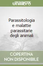 Parassitologia e malattie parassitarie degli animali Scelto Dai Clienti