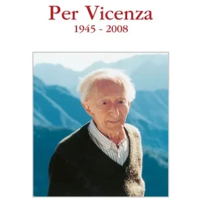 Per Vicenza. 1945-2008 Non Perdere