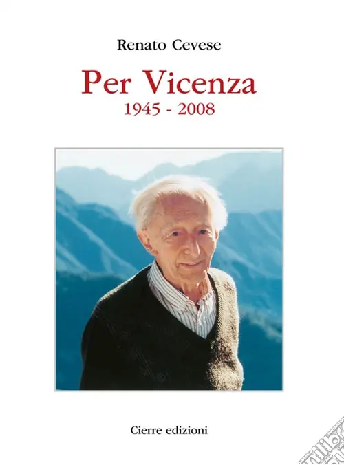 Per Vicenza. 1945-2008 Non Perdere