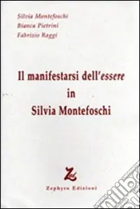 Il manifestarsi dell‘essere in Silvia Montefoschi Consegna Rapida