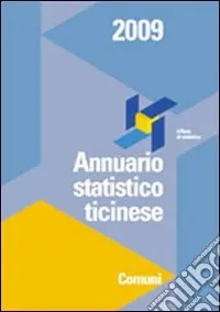 Annuario statistico ticinese. Comuni 2009 Nuova Collezione
