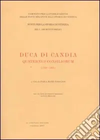 Solo Oggi Duca di Candia. Quaternus consiliorum 1350-1363