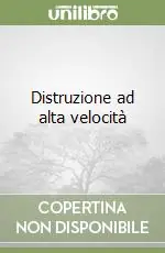 Ultime Pezzi Distruzione ad alta velocità
