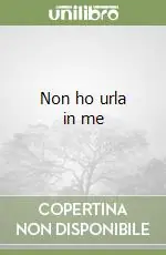 Non ho urla in me Promozione Esclusiva