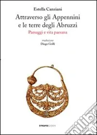 Saldi Attraverso gli Appennini e le terre degli Abruzzi. Ediz. illustrata