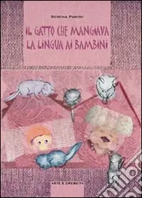 Occasione Il gatto che mangiava la lingua ai bambini. Ediz. illustrata