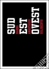 Sud est ovest. Barna Anastasio Diliberto. Ediz. illustrata Compra Online