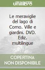 Le meraviglie del lago di Como. Ville e giardini. DVD. Ediz. multilingue Offerta Speciale