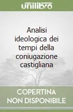 Scelto Dai Clienti Analisi ideologica dei tempi della coniugazione castigliana