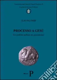 Bestseller Processo a Gesù. Un conflitto politico tra giurisdizioni