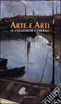 Nuova Collezione Arte e arti. Le collezioni camerali