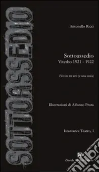 Prezzo Conveniente Sottoassedio. Viterbo 1921-1922. Pièce in tre atti (e una coda)