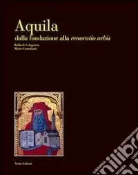 Prezzo Scontato Aquila. Dalla fondazione alla renovatio urbis