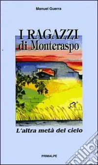 I ragazzi di Monteraspo. L‘altra metà del cielo Spedito Oggi