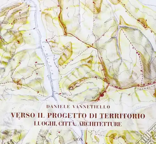 Compra Online Verso il progetto di territorio. Luoghi, città, architetture