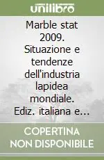 Consegna Rapida Marble stat 2009. Situazione e tendenze dell‘industria lapidea mondiale. Ediz. italiana e inglese