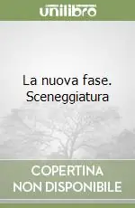 La nuova fase. Sceneggiatura Offerta Speciale