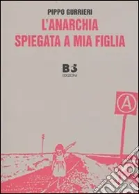 Quantità Limitata L‘anarchia spiegata a mia figlia