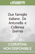 Ultimissimo Modello Due famiglie italiane. De Antonellis e Collenea Isernia