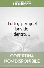 Tutto, per quel brivido dentro... Ultimissimo Modello