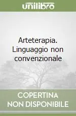 Arteterapia. Linguaggio non convenzionale Saldi