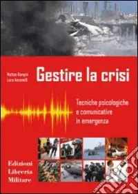 Miglior Prezzo Gestire la crisi. Tecniche psicologiche e comunicative in emergenza