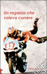 Un ragazzo che voleva correre Ultime Pezzi