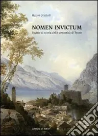 Affare Nomen invictum. Pagine di storia della comunità di Tenno