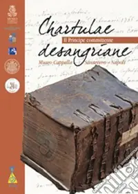 A Buon Prezzo Chartulae desangriane. Il principe committente. Catalogo della mostra