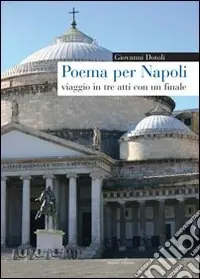 Poema per Napoli. Viaggio in tre atti con un finale Popolare