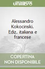 Acquista Ora Alessandro Kokocinski. Ediz. italiana e francese