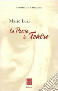 Mario Luzi. La poesia in teatro Must-Have
