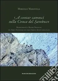 A contar camosci sulla Conca del Sambuco. Biodiversità e buone pratiche nel Parco nazionale del Gran Sasso e monti della Laga Scelto Dai Clienti