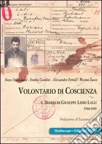 Offerta Lampo Volontario di coscienza. Il diario di Giuseppe Lidio Lalli 1944-1945