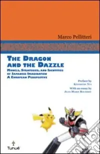 The dragon and the Dazzle. Models, stradegies, and identities of japanese imagination. A European perspective Reso Gratuito