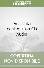 Sconto Scassata dentro. Con CD Audio