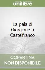 Must-Have La pala di Giorgione a Castelfranco