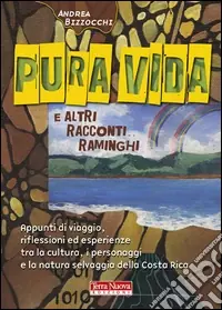 Pura vida e altri racconti raminghi Economico
